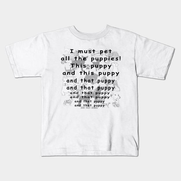 Must Pet All The Puppies Dog Lover Quarantine Mask Kids T-Shirt by The Cheeky Puppy